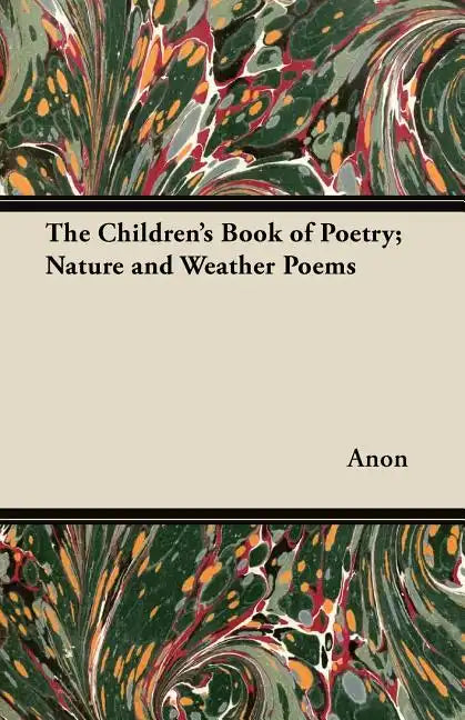 The Children's Book of Poetry; Nature and Weather Poems - Paperback