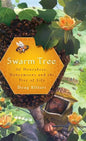 Swarm Tree: Of Honeybees, Honeymoons and the Tree of Life - Hardcover