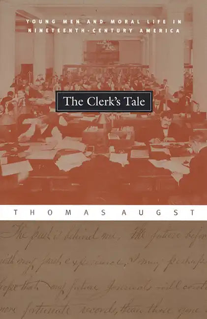 The Clerk's Tale: Young Men and Moral Life in Nineteenth-Century America - Paperback