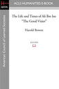 The Life and Times of Ali Ibn ISA: The Good Vizier - Paperback