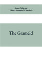 The Grameid: an heroic poem descriptive of the campaign of Viscount Dundee in 1689 and other pieces - Paperback