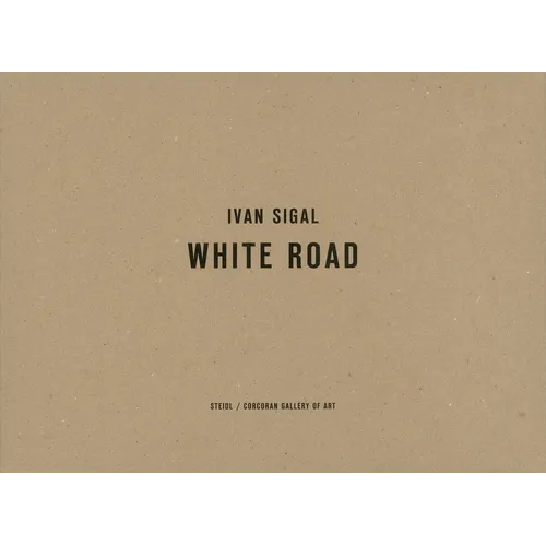 Ivan Sigal: White Road - Hardcover