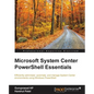 Microsoft System Center PowerShell Essentials - Paperback