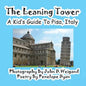 The Leaning Tower, A Kid's Guide To Pisa, Italy - Paperback