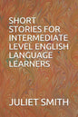 Short Stories for Intermediate Level English Language Learners - Paperback