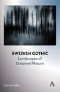 Swedish Gothic: Landscapes of Untamed Nature - Paperback