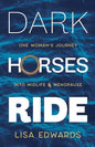 Dark Horses Ride - one woman's journey into midlife and menopause - Paperback