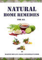 Natural Home Remedies for All: Solution To All Your Health Problem - Paperback