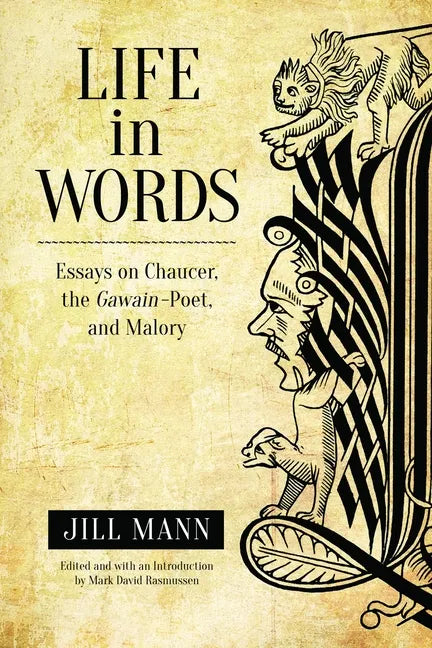 Life in Words: Essays on Chaucer, the Gawain-Poet, and Malory - Paperback