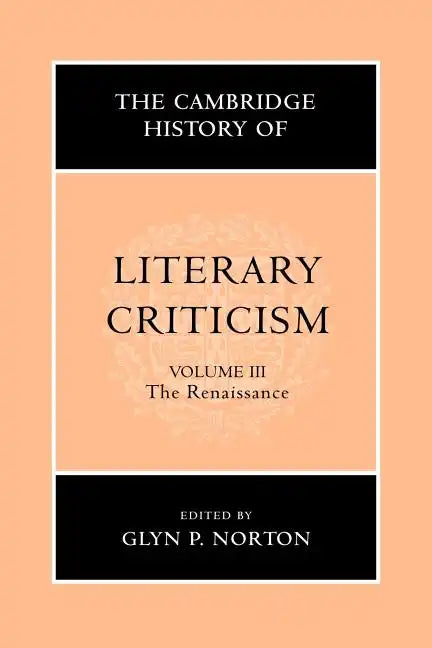 The Cambridge History of Literary Criticism: Volume 3, the Renaissance - Paperback