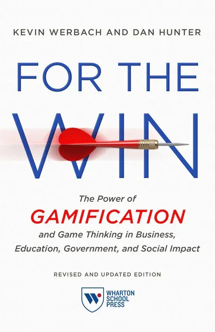 For the Win, Revised and Updated Edition: The Power of Gamification and Game Thinking in Business, Education, Government, and Social Impact - Paperback