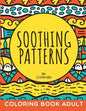 Soothing Patterns: Coloring Book Adult - Paperback