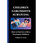 Children Narcissists Surviving: How to Survive with a Narcissist Children - Paperback