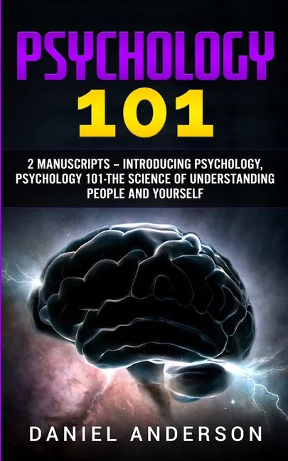 Psychology 101: 2 Manuscripts - Introducing Psychology, Psychology 101 - The science of understanding people and yourself - Paperback