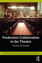 Production Collaboration in the Theatre: Guiding Principles - Paperback