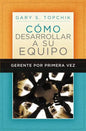 Gerente Por Primera Vez: Como Desarrollar a Su Equipo = The First-Time Manager's Guide to Team Building = The First-Time Manager's Guide to Team Build - Paperback