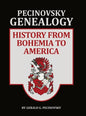 Pecinovsky Genealogy: History From Bohemia To America - Hardcover