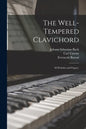 The Well-tempered Clavichord; 48 Preludes and Fugues. - Paperback