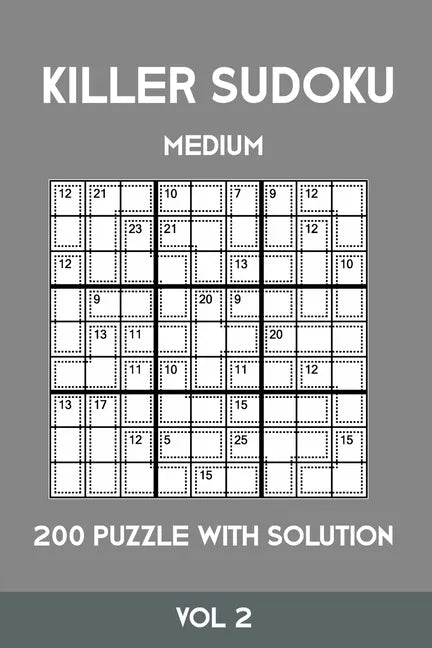 Killer Sudoku Medium 200 Puzzle WIth Solution Vol 2: Advanced Puzzle Sumdoku Book,9x9, 2 puzzles per page - Paperback