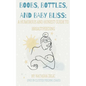 Boobs, Bottles, and Baby Bliss: A Humorous and Honest Guide to Breastfeeding - Paperback