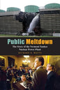 Public Meltdown: The Story of the Vermont Yankee Nuclear Power Plant - Paperback
