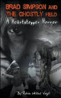 Brad Simpson and the Ghostly Field - Paperback