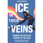 Ice in Their Veins: Women's Relentless Pursuit of the Puck - Paperback