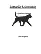 Rottweiler Locomotion - Paperback