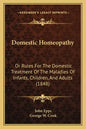 Domestic Homeopathy: Or Rules for the Domestic Treatment of the Maladies of Infants, Children, and Adults (1848) - Paperback
