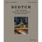 Scotch: The Stories Behind Scotland's Iconic Spirit - Hardcover