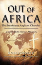 Out of Africa: The Breakaway Anglican Churches - Paperback