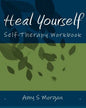 Heal Yourself: Self-Therapy Workbook - Paperback