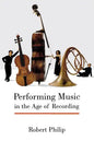 Performing Music in the Age of Recording - Paperback