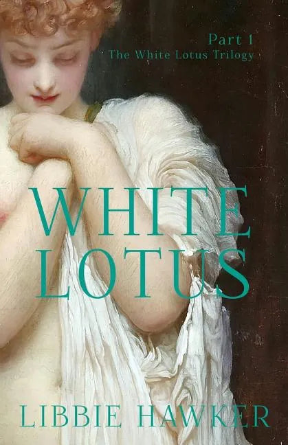 White Lotus: Part 1 of the White Lotus Trilogy - Paperback