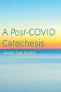 A Post-COVID Catechesis - Paperback
