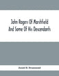 John Rogers Of Marshfield And Some Of His Descendants - Paperback