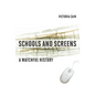 Schools and Screens: A Watchful History - Hardcover