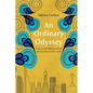 An Ordinary Odyssey: Finding Yourself and Your Place in This World - Paperback
