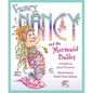 Fancy Nancy and the Mermaid Ballet - Hardcover