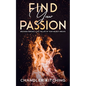 Find Your Passion: Discover Purpose & Unlock the Life of Your Wildest Dreams - Paperback