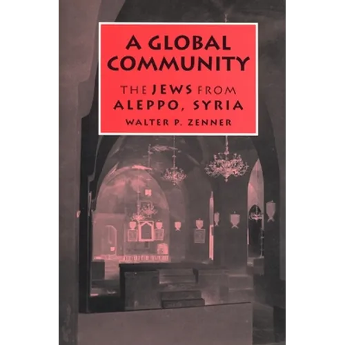 A Global Community: The Jews from Aleppo, Syria - Hardcover