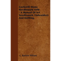 Corticelli Home Needlework 1898 - A Manual Of Art Needlework, Embroidery And Knitting. - Paperback