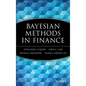 Bayesian Methods in Finance - Hardcover