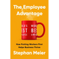 The Employee Advantage: How Putting Workers First Helps Business Thrive - Hardcover