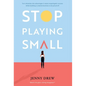 Stop Playing Small - Hardcover