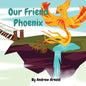 Our Friend Phoenix - Paperback