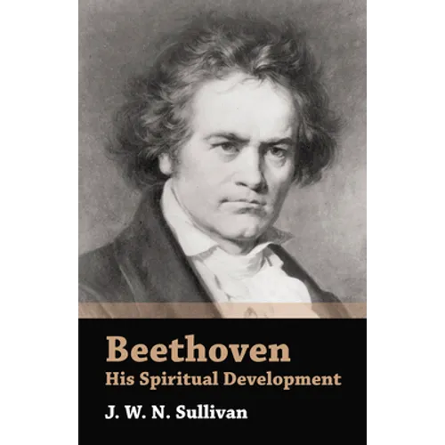 Beethoven - His Spiritual Development - Paperback