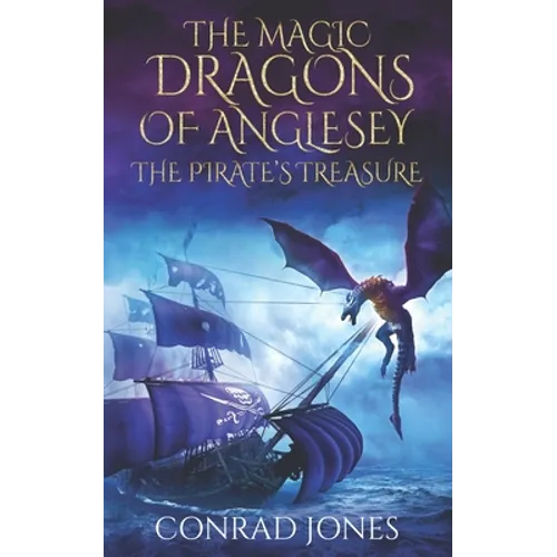 The Magic Dragons of Anglesey: The Pirate's Treasure - Paperback