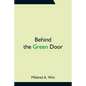 Behind the Green Door - Paperback