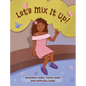 Let's Mix It Up! - Hardcover
